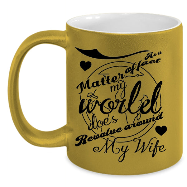 Married Coffee Mug, My World Does Revolve Around My Wife Accent Mug