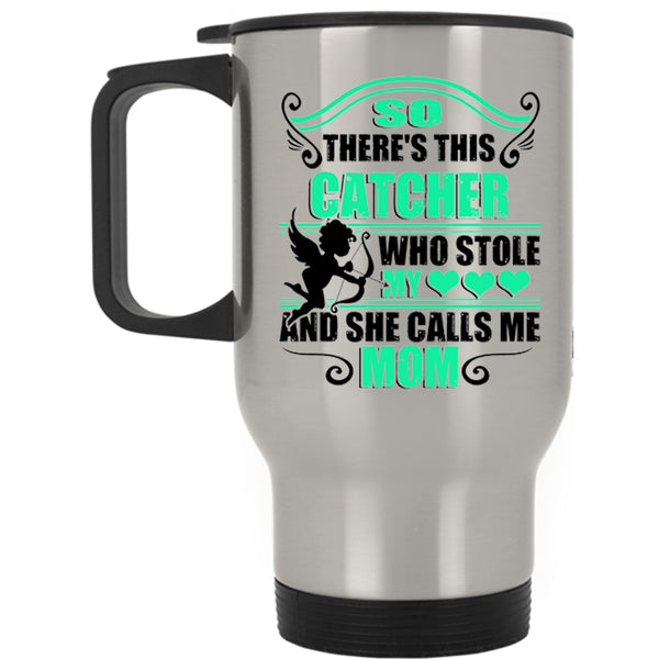 She Calls Me Mom Travel Mug, This Catcher Stole My Heart Mug
