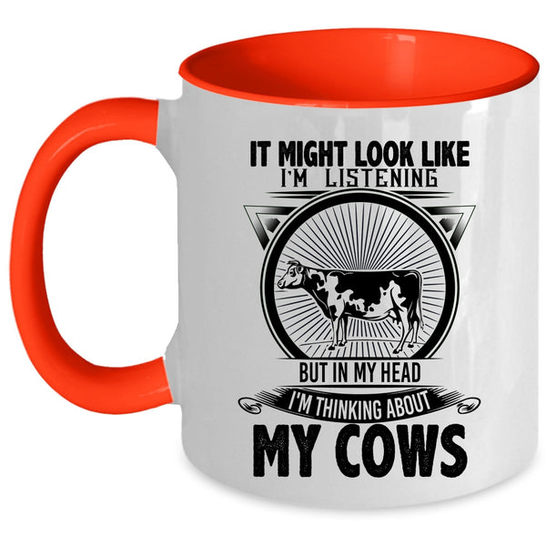 Cool Cows Coffee Mug, In My Head I'm Thinking About My Cows Accent Mug