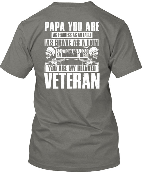 You Are My Beloved Veteran T Shirt, Papa You Are As Fearless T Shirt