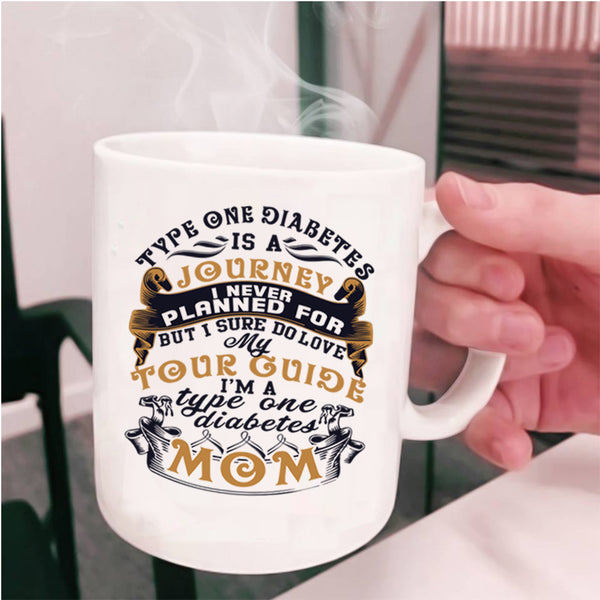 I'm A Type One Diabetes Mom Coffee Mug, My Tour Guide Cup