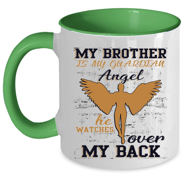 He Watches Over My Back Coffee Mug, My Brother Is My Guardian Angel Accent Mug