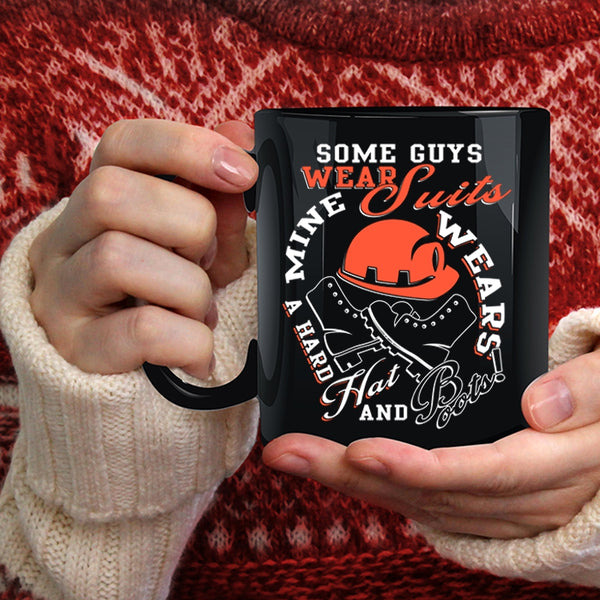 My Guy Coffee Mug, Mine Wears A Hard Hat And Boots Coffee Cup