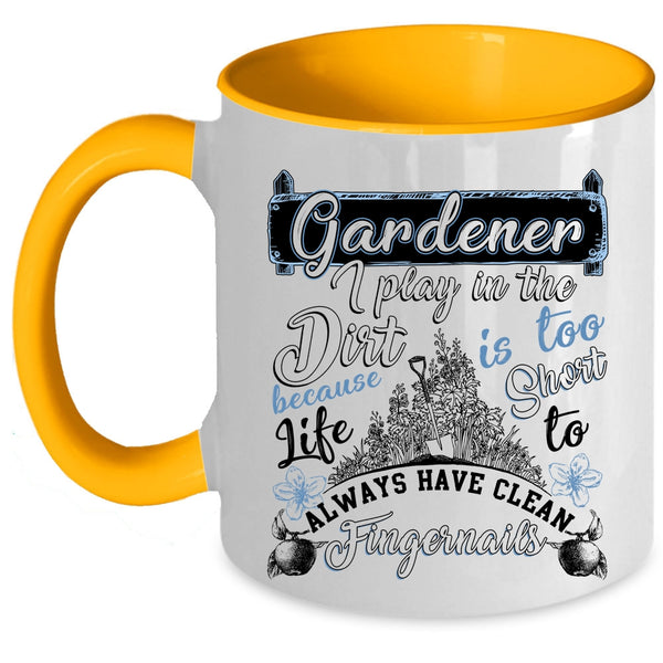 I Play In The Dirt Coffee Mug, Gardener Accent Mug