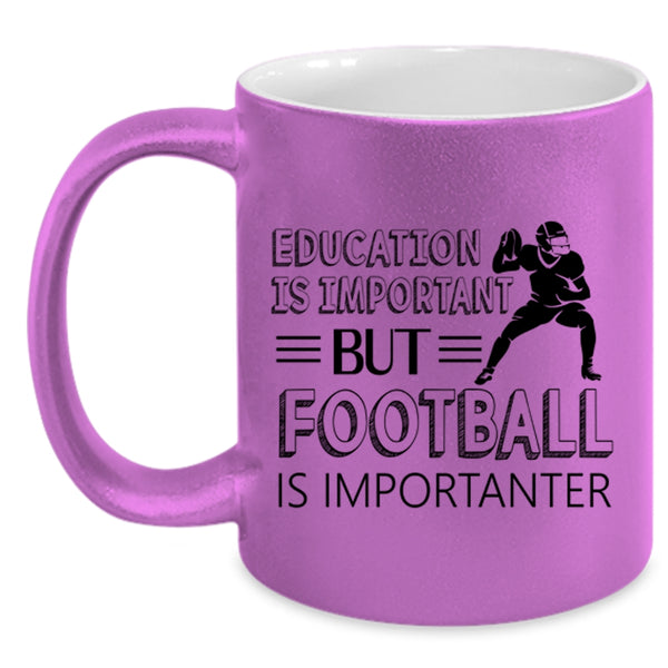 Education Is Important But Football Is Importanter Cup