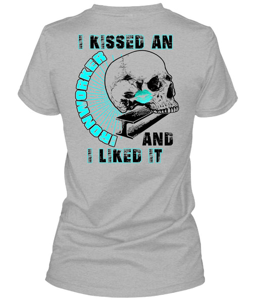 I Kissed An Ironworker T Shirt, I Love  Ironworker T Shirt