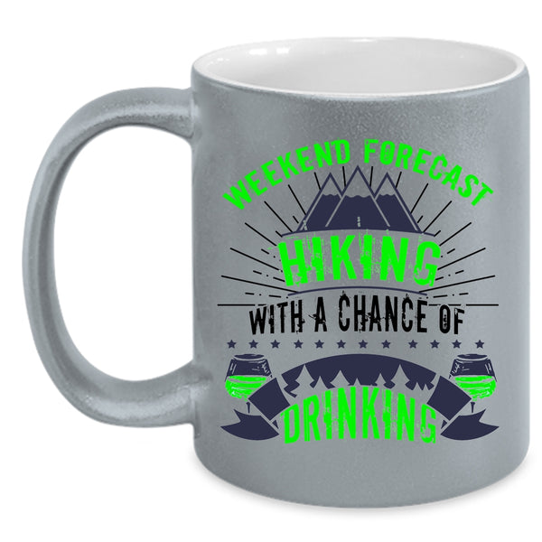 With A Chance Of Drinking Coffee Mug, Weekend Forecast Hiking Accent Mug