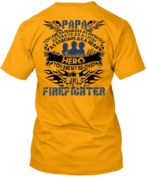 You Are My Beloved Firefighter T Shirt, I Love Papa T Shirt