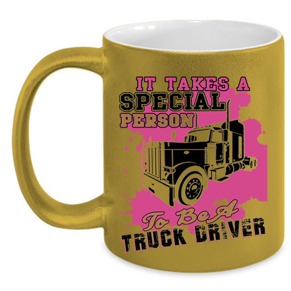 Trucker Coffee Mug, It Takes A Special Person To Be A Truck Driver Accent Mug