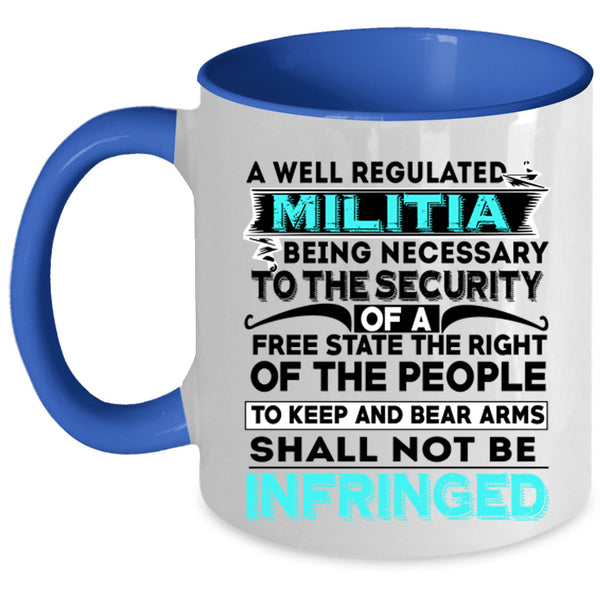 Cool Militia Coffee Mug, A Well Regulated Militia Accent Mug