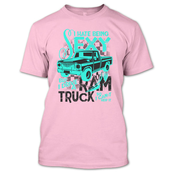 I Hate Sexy T Shirt, Coolest Ram Truck T Shirt