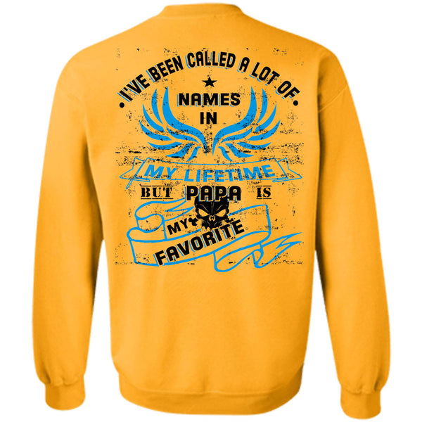 Being A Father T Shirt, I've Been Called A Lot Of Names In My Lifetime Sweatshirt