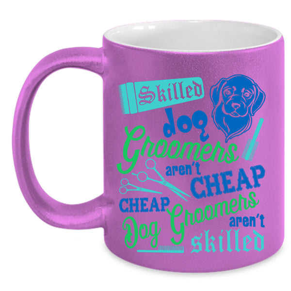 Cheap Dog Groomers Coffee Mug, Skilled Dog Groomers Accent Mug