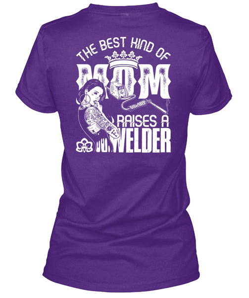 The Best Kind Of Mom T Shirt, Raises A Welder T Shirt