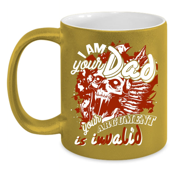 I Am Your Dad Coffee Mug, Your Argument Is Invalid Coffee Cup