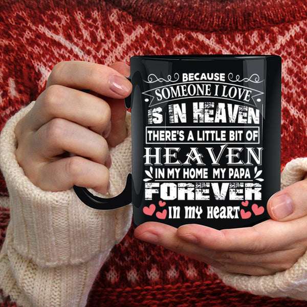Someone I Love Is In Heaven Coffee Mug, My Papa Coffee Cup