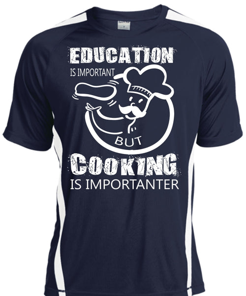 Education Is Important But Cooking Is Importanter T Shirt, Job T Shirt