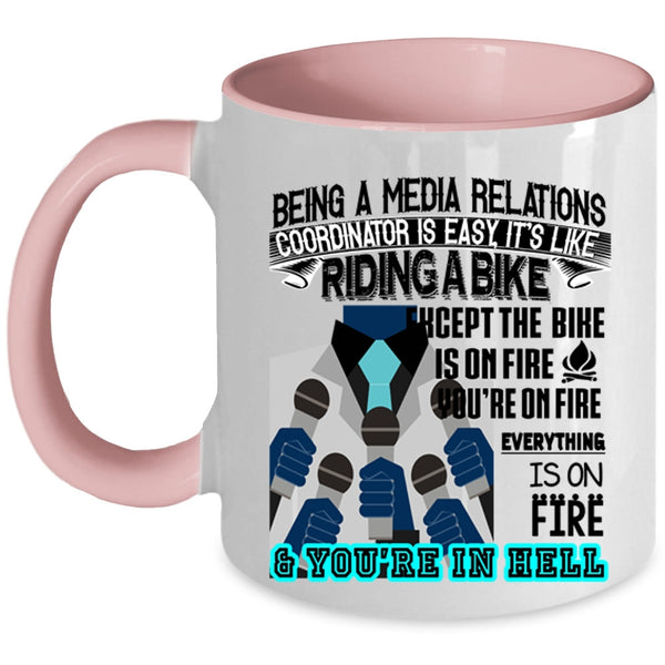Cool Job Title Coffee Mug, Being A Media Relations Coordinator Accent Mug