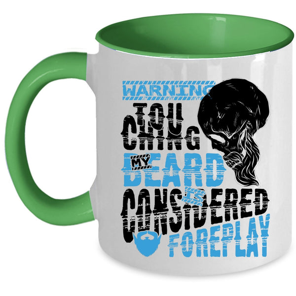 Funny Bearded Guy Coffee Mug, Touching My Beard Is Considered Foreplay Accent Mug