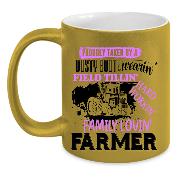 Farmer Coffee Mug, Proudly Taken By A Dusty Boot Wearing Accent Mug