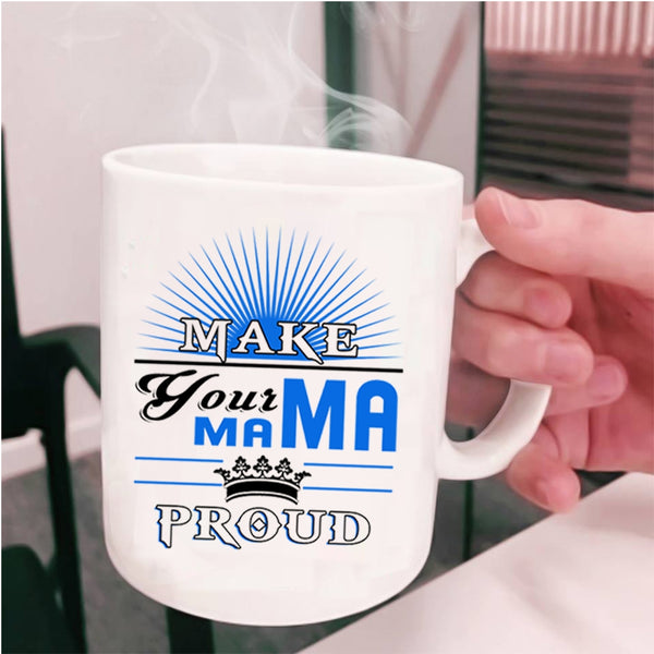 Awesome Mama Coffee Mug, Make Your Mama Proud Cup