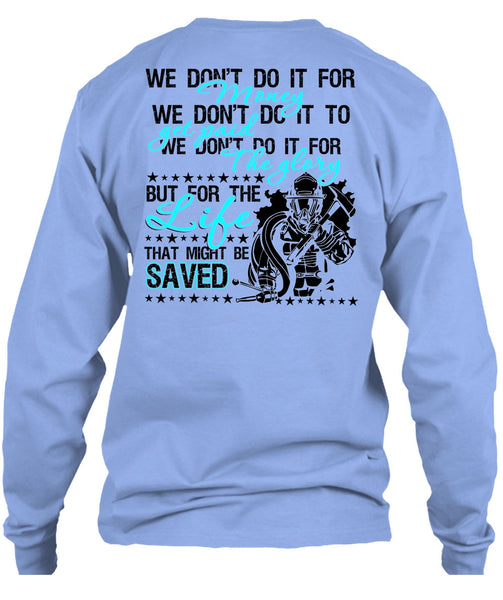 We Don't Do It For Money T Shirt, Being A Firefighter T Shirt