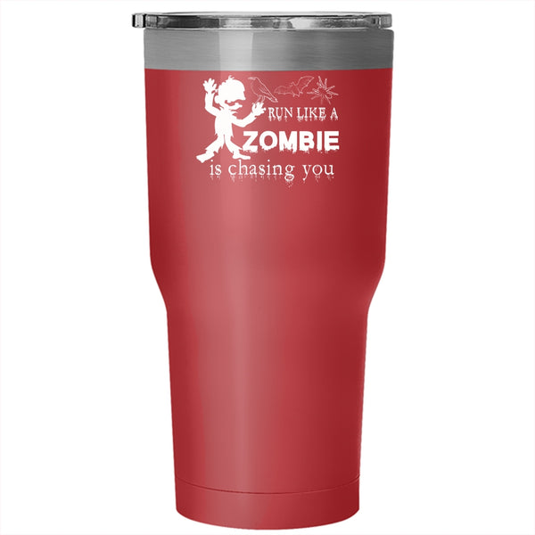 Run Like A Zombie Is Chasing You Tumbler 30 oz Stainless Steel, Funny Halloween Travel Mug