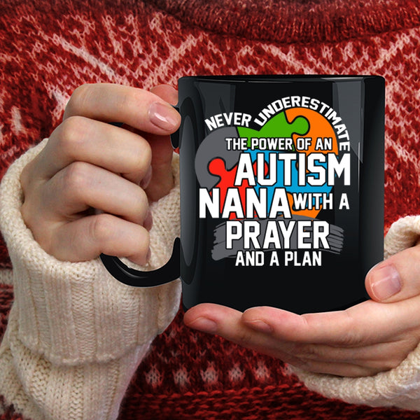 The Power Of An Autism Nana Coffee Mug, A Prayer And A Plan Coffee Cup