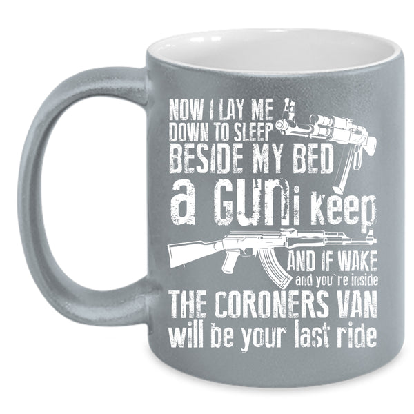I Lay Me Down To Sleep Beside My Bed Coffee Mug, Funny Gunner Coffee Cup