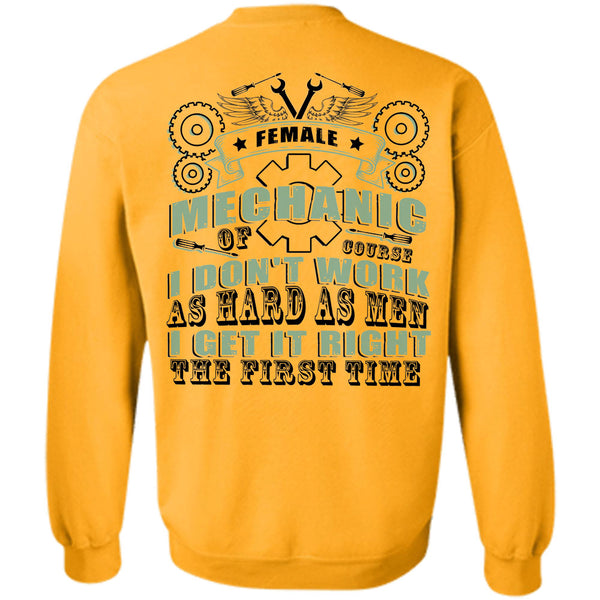 Being A Mechanic T Shirt, Female Mechanic Course I Don't Work As Hard As Men Sweatshirt