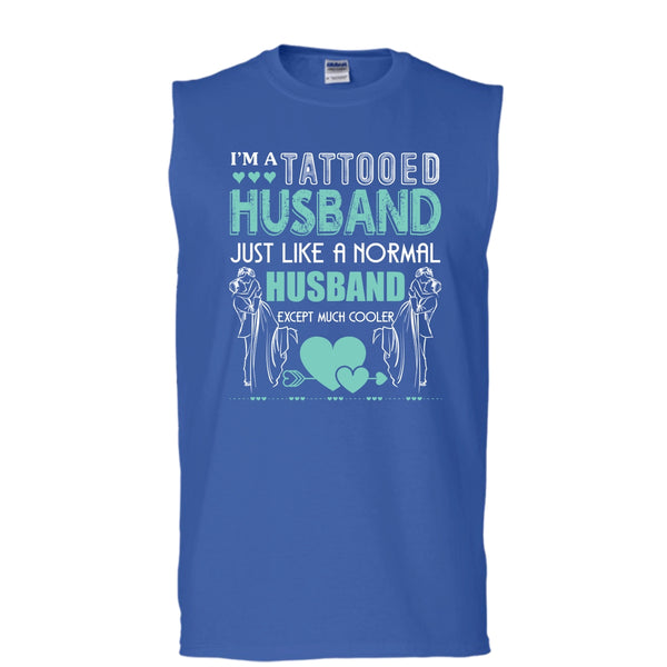 I'm A Tattooed Husband T Shirt, Husband Except Much Cooler T Shirt, Cool T Shirt (Men's Cotton Sleeveless)