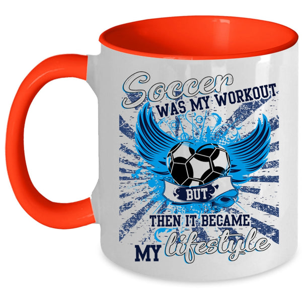 It Became My Lifestyle Coffee Mug, Soccer Was My Workout Accent Mug