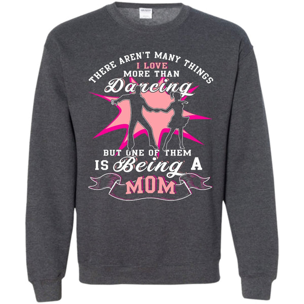 Being A Mom T Shirt, Dancing Mom Sweatshirt