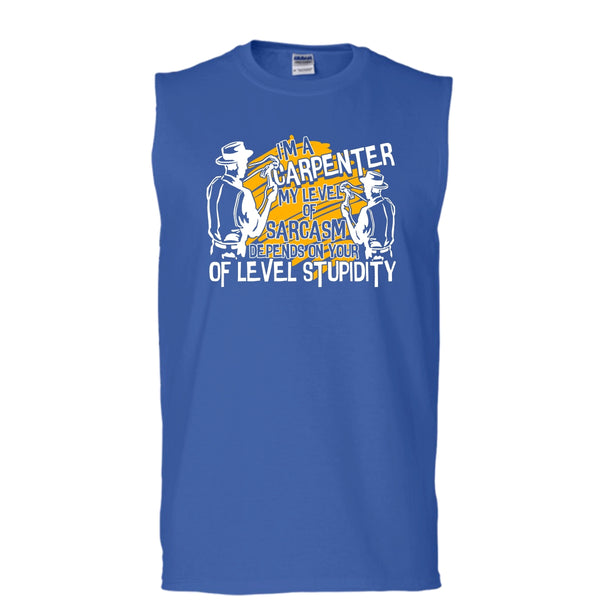 I'm A Carpenter T Shirt, My Level Of Sarcasm T Shirt, Cool T Shirt (Men's Cotton Sleeveless)