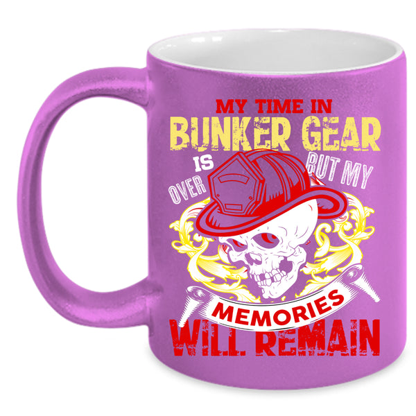 My Time In Bunker Gear Is Over Coffee Mug, My Memories Will Remain Coffee Cup