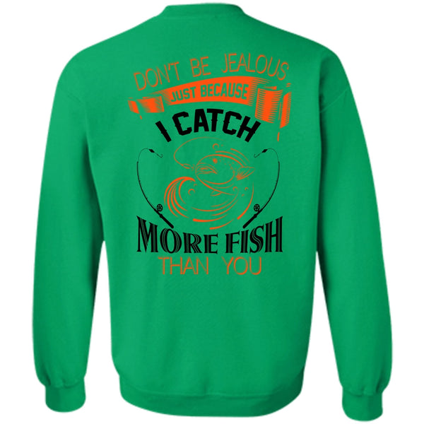Favorite T Shirt, I Catch More Fish Than You Sweatshirt
