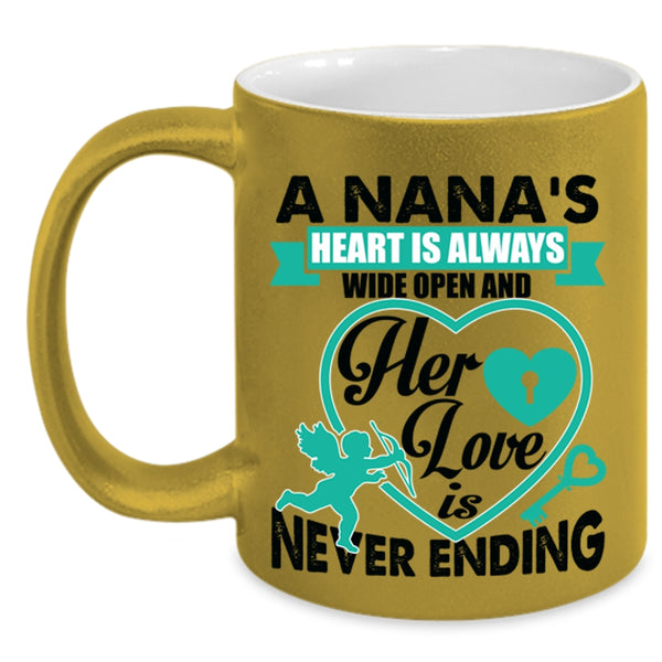Her Love Is Never Ending Coffee Mug, A Nana's Heart Is Always Wide Open Accent Mug
