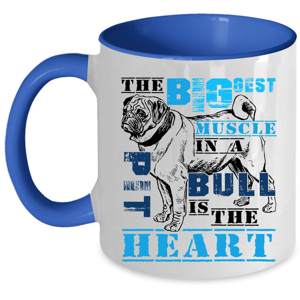 The Heart Coffee Mug, The Biggest Muscle In A Pit Bull Accent Mug