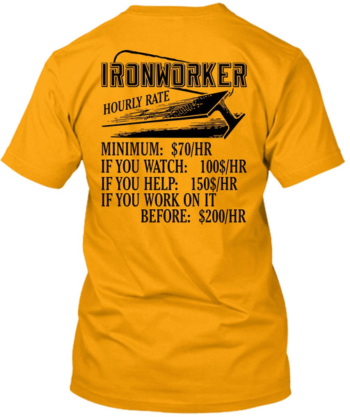 Ironworker Hourly Rate T Shirt, I Love Ironworker T Shirt