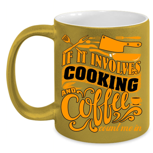 If I Involves Cooking And Coffee Coffee Mug, Cute Gift For Chef Coffee Cup