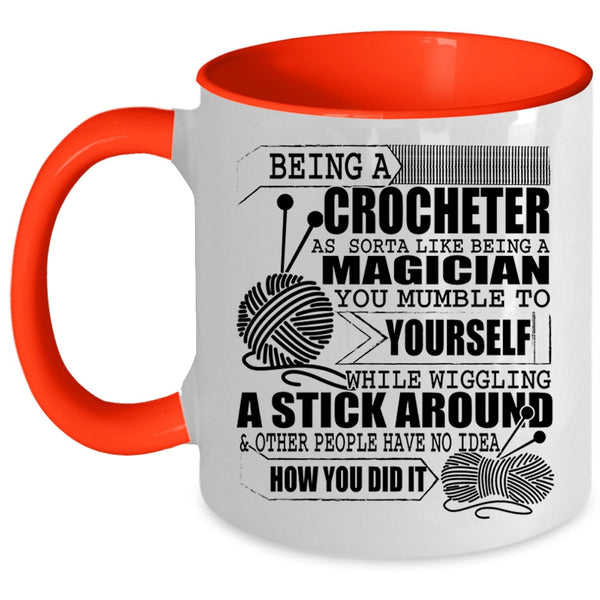 Funny Crocheting Coffee Mug, Being A Crocheter Accent Mug