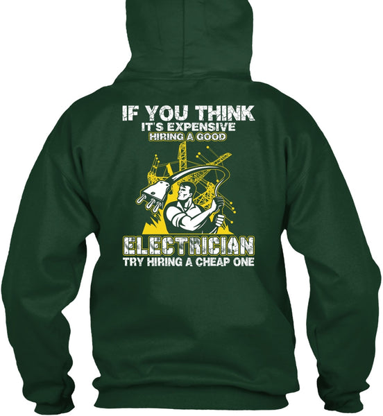 It's Expensive Hiring A Good Electrician T Shirt, Being An Electrician T Shirt