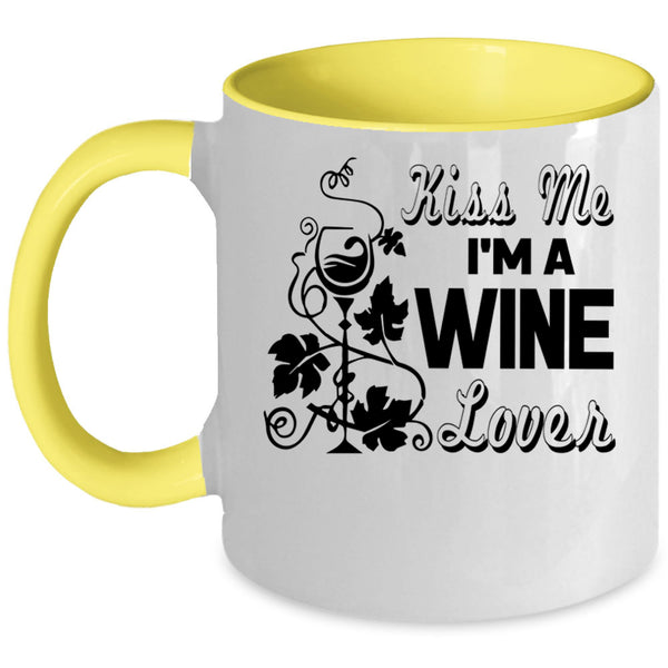 I Love Drinking Wine Coffee Mug, Kiss Me I'm A Wine Lover Accent Mug