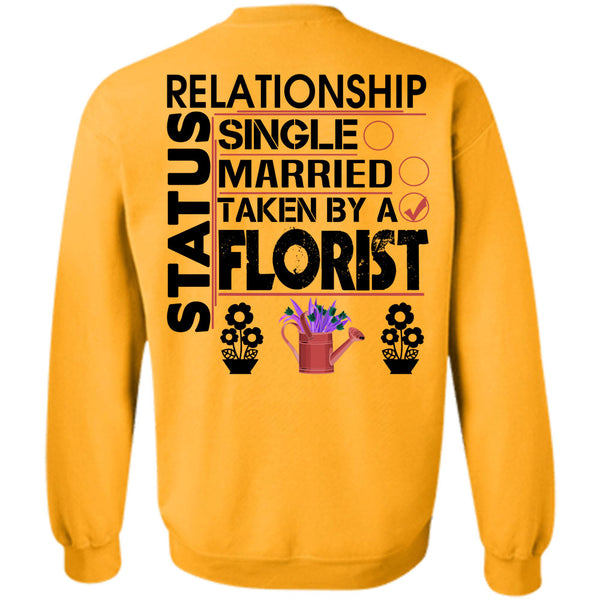 Being A Florist T Shirt, Relationship Status Single Florist Sweatshirt