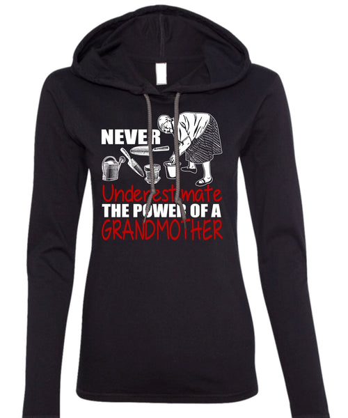 The Power Of A Grandmother T Shirt, Being A Nana T Shirt (Anvil Ladies Ringspun Hooded)
