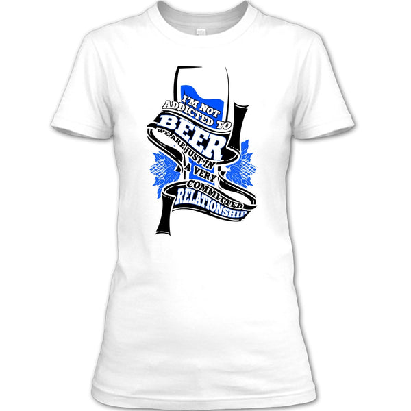 I'm Not Addicted To Beer T Shirt, Coolest Beer Drinker T Shirt