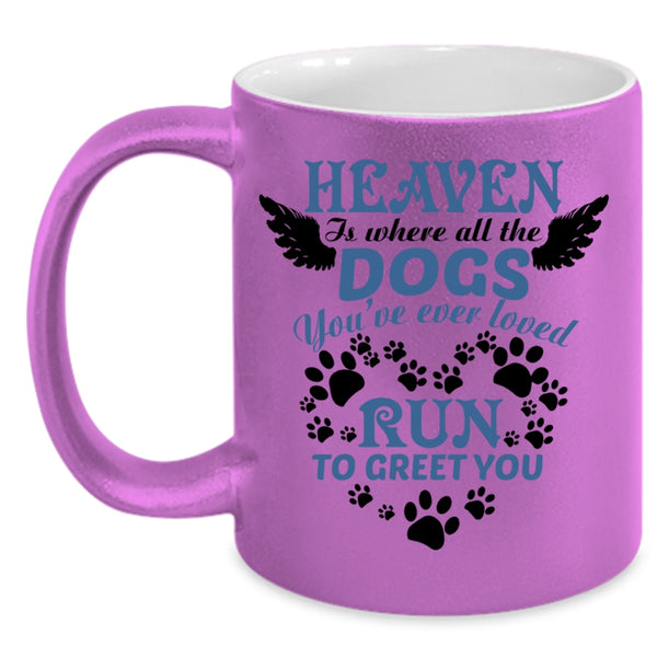 Cute Dogs Coffee Mug, Heaven Is Where All The Dogs Accent Mug
