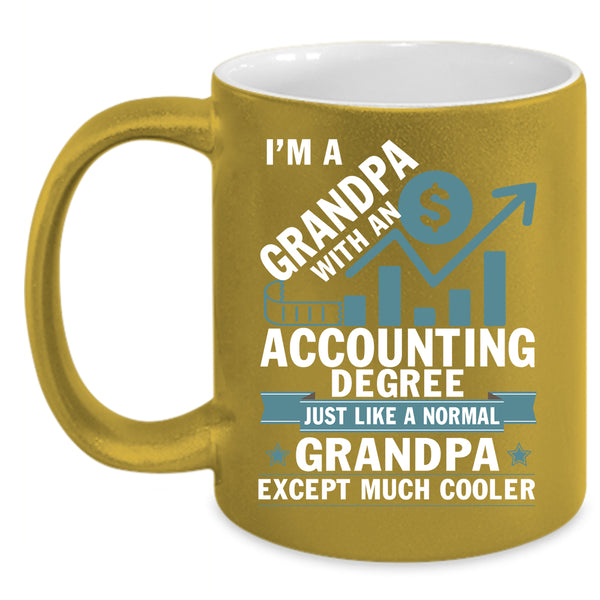I'm A Grandpa With An Accounting Degree Coffee Mug, Cool Coffee Cup