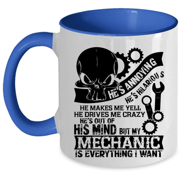 Love Mechanic Coffee Mug, My Mechanic Is Everything I Want Accent Mug