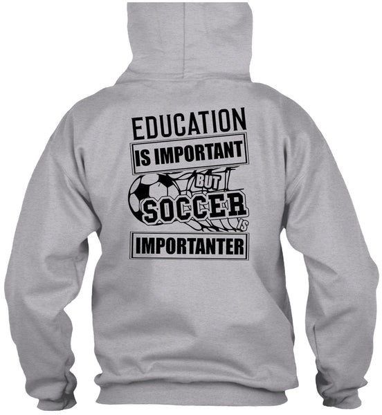Education Is Important T Shirt, I Love Soccer T Shirt